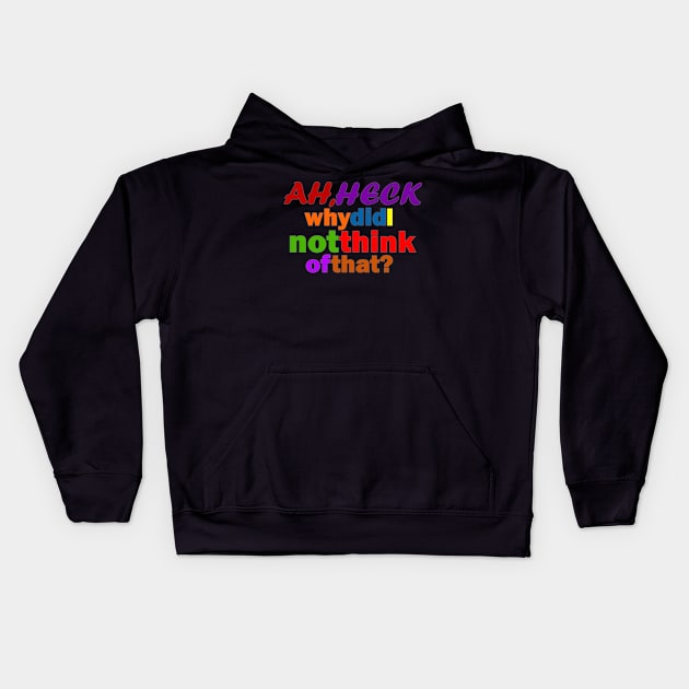 Ah, Heck - Rainbow Kids Hoodie by Fun Funky Designs